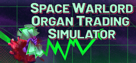Capa: Space Warlord Organ Trading Simulator